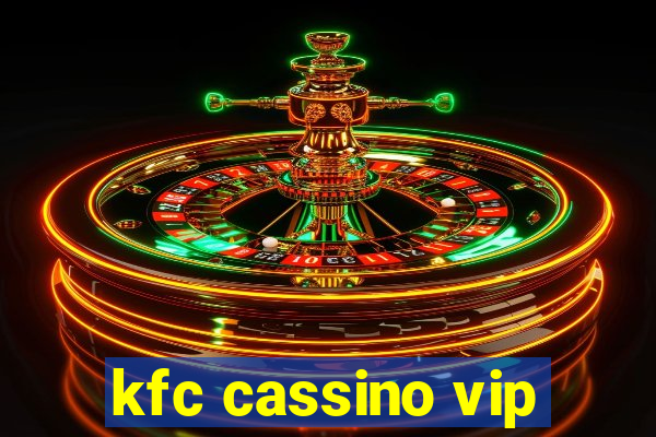 kfc cassino vip